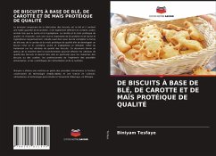 DE BISCUITS À BASE DE BLÉ, DE CAROTTE ET DE MAÏS PROTÉIQUE DE QUALITÉ - Tesfaye, Biniyam