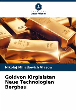 Goldvon Kirgisistan Neue Technologien Bergbau - Vlasow, Nikolaj Mihajlowich