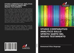 STUDIO COMPARATIVO ANALITICO SULLO SPIRITO SANTO NEL NUOVO TESTAMENTO - Buganga, Emmanuel Elias