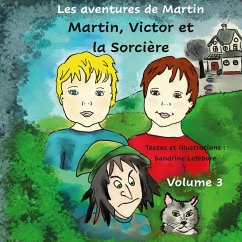 Martin, Victor et la sorcière - Lefebvre, Sandrine;Valasek, Claude