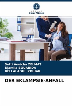 DER EKLAMPSIE-ANFALL - Zelmat, Setti Aouicha;Bouabida, Djamila;IZDIHAR, Bellalaoui