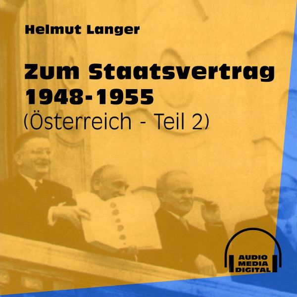 Zum Staatsvertrag 1948-1955 (MP3-Download) von Helmut Langer - Hörbuch bei  bücher.de runterladen