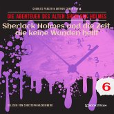 Sherlock Holmes und die Zeit, die keine Wunden heilt (MP3-Download)