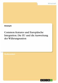Common features und Europäische Integration. Die EU und die Ausweitung der Währungsunion