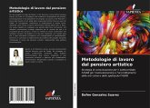 Metodologie di lavoro dal pensiero artistico Metodologie di lavoro dal pensiero artistico