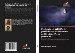 Ecologia di Wildife in particolare riferimento a Gir Lion (P.leo persica) - Sinha, Prof Bitapi C