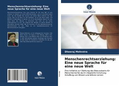 Menschenrechtserziehung: Eine neue Sprache für eine neue Welt - Mehrotra, Dheeraj