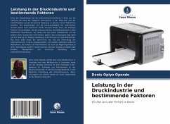 Leistung in der Druckindustrie und bestimmende Faktoren - Opondo, Denis Opiyo