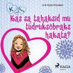 K nagu Klaara 2 - Kas sa tahaksid mu tüdruksõbraks hakata? (MP3-Download)