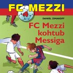 FC Mezzi 4: FC Mezzi kohtub Messiga (MP3-Download)