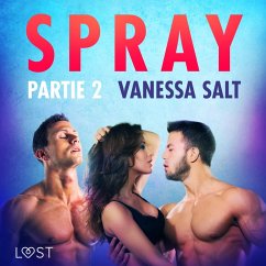 Spray, partie 2 – Une nouvelle érotique (MP3-Download) - Salt, Vanessa