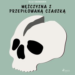 Mężczyzna z przepiłowaną czaszką (MP3-Download) - Rasmussen, Ulla