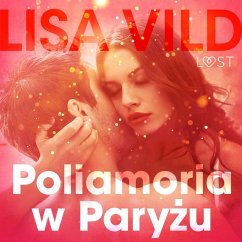 Poliamoria w Paryżu - opowiadanie erotyczne (MP3-Download) - Vild, Lisa
