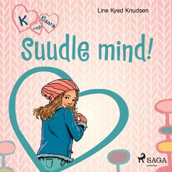K nagu Klaara 3 - Suudle mind! (MP3-Download) - Knudsen, Line Kyed