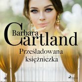 Prześladowana księżniczka - Ponadczasowe historie miłosne Barbary Cartland (MP3-Download) Prześladowana księżniczka - Ponadczasowe historie miłosne Barbary Cartland (MP3-Download)