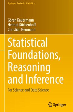 Statistical Foundations, Reasoning and Inference - Kauermann, Göran;Küchenhoff, Helmut;Heumann, Christian