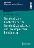 Gemeinnützige Krankenhäuser im Gemeinnützigkeitsrecht und im europäischen Beihilferecht