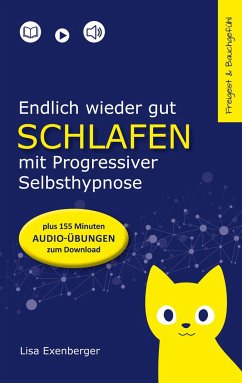 Endlich wieder gut schlafen - mit Progressiver Selbsthypnose - Exenberger, Lisa