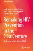 Remaking HIV Prevention in the 21st Century