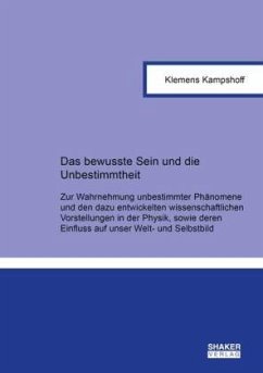 Das bewusste Sein und die Unbestimmtheit - Kampshoff, Klemens