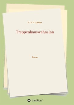 Treppenhauswahnsinn - Spieker, N. S. H.