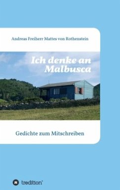 Ich denke an Malbusca - Rothenstein, Andreas Freiherr Mattes von