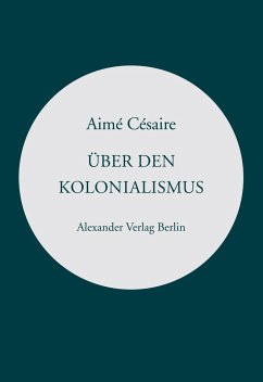 Über den Kolonialismus - Césaire, Aimé