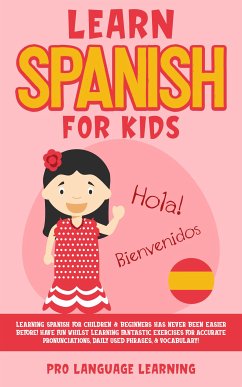 Learn Spanish for Kids (eBook, ePUB) - Language Learning, Pro