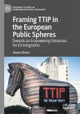 Framing TTIP in the European Public Spheres (eBook, PDF)