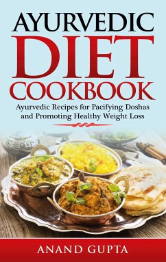 Ayurvedic Diet Cookbook (eBook, ePUB) - Gupta, Anand