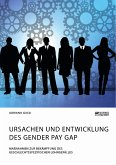 Ursachen und Entwicklung des Gender Pay Gap. Maßnahmen zur Bekämpfung des geschlechtsspezifischen Lohngefälles (eBook, PDF)