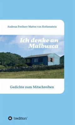 Ich denke an Malbusca - Rothenstein, Andreas Freiherr Mattes von