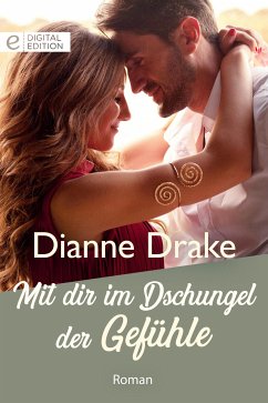 Mit dir im Dschungel der Gefühle (eBook, ePUB) - Drake, Dianne