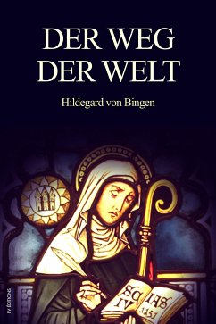 Der Weg der Welt (Translated) (eBook, ePUB) - Lascar, Maria-louise; Von Bingen, Hildegard