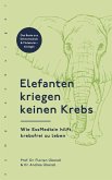 Elefanten kriegen keinen Krebs (eBook, ePUB)