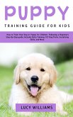 Puppy Training Guide for Kids (eBook, ePUB)