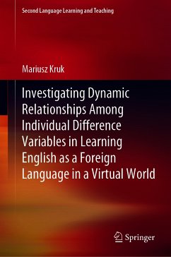 Investigating Dynamic Relationships Among Individual Difference Variables in Learning English as a Foreign Language in a Virtual World (eBook, PDF) - Kruk, Mariusz