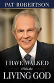 I Have Walked With the Living God (eBook, ePUB) I Have Walked With the Living God (eBook, ePUB)