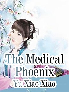 Medical Phoenix (eBook, ePUB) - Xiaoxiao, Yu