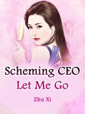Scheming CEO, Let Me Go (eBook, ePUB)