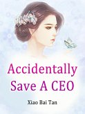 Accidentally Save A CEO (eBook, ePUB)