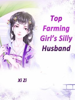 Top Farming Girl's Silly Husband (eBook, ePUB) - Zi, Xi
