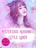 Mysterious Husband's Little Lover (eBook, ePUB)