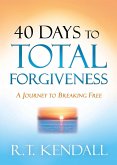 40 Days to Total Forgiveness (eBook, ePUB)