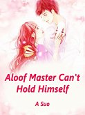 Aloof Master Can't Hold Himself (eBook, ePUB)
