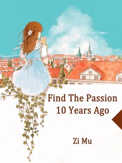 Cover Find The Passion 10 Years Ago (eBook, ePUB)