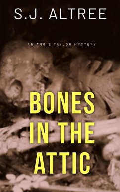 Cover Bones in the Attic (Angie Taylor Mystery, #3) (eBook, ePUB)