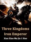 Three Kingdoms: Iron Emperor (eBook, ePUB)