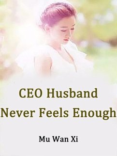 Cover CEO Husband Never Feels Enough (eBook, ePUB)