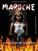 MAPUCHE - Il Custode del Paradiso (eBook, ePUB)